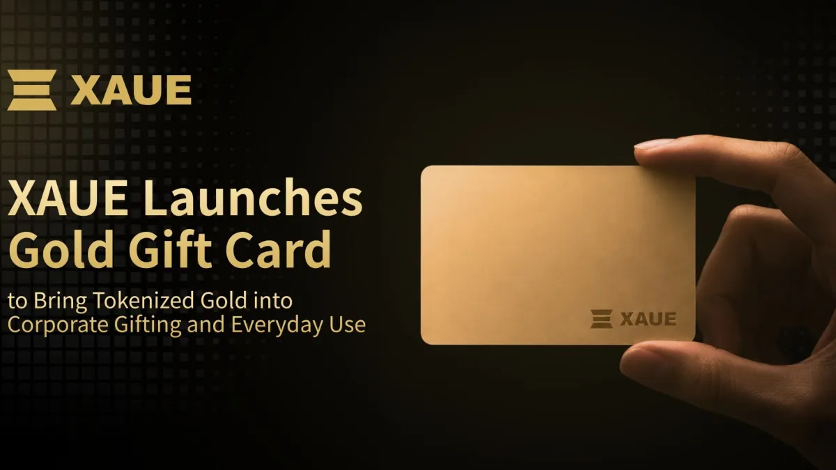 XAUE Launches Gold Gift Card to Bring Tokenized Gold into Corporate Gifting and Everyday Use