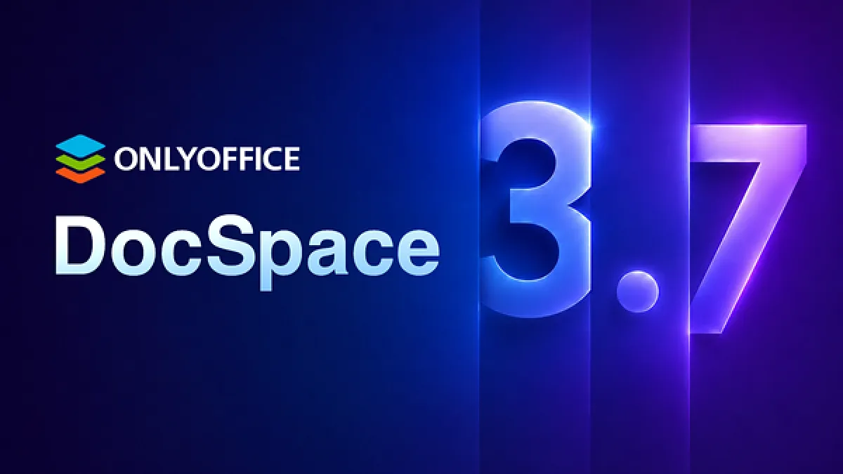 ONLYOFFICE DocSpace 3.7 released: AI file generation, smarter forms, and updated editors