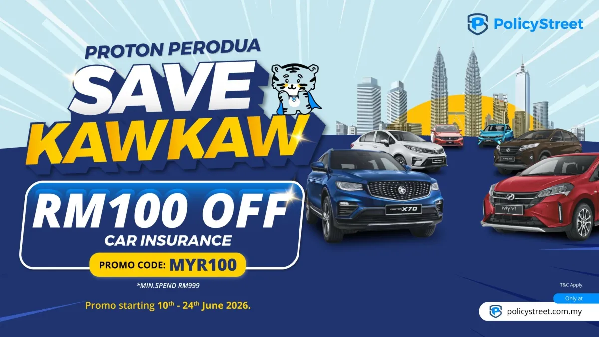 Proton Perodua Save Kaw Kaw: PolicyStreet Offers RM100 Off Car Insurance for Proton and Perodua Owners