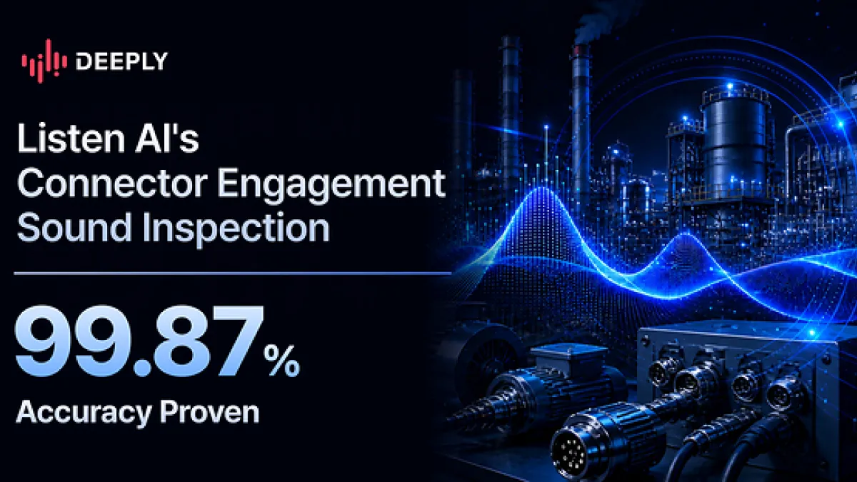 Deeply's Industrial Acoustic AI Solution Solves Connector Engagement Defects in Auto Assembly Lines, Expanding Application in Global Production Lines