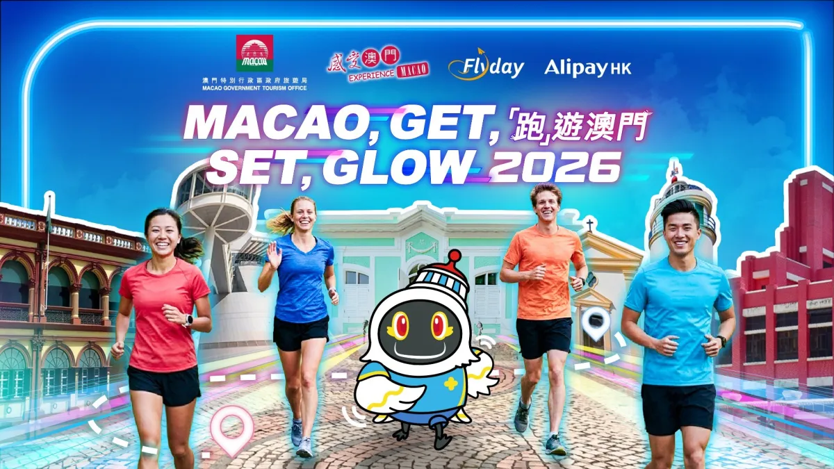 Macao Government Tourism Office Partners with Flyday HK to Present "MACAO, GET, SET, GLOW 2026" Campaign