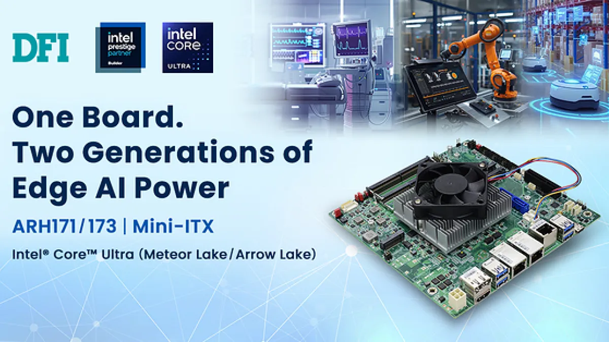 DFI Introduces One Board, Two CPU Generations Mini-ITX Platform to Advance Physical AI for Robotics and Automation