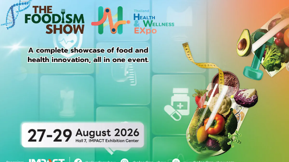 The Foodism Show x Thailand Health & Wellness Expo 2026 Promoting Preventive Healthcare for a Sustainable Quality of Life