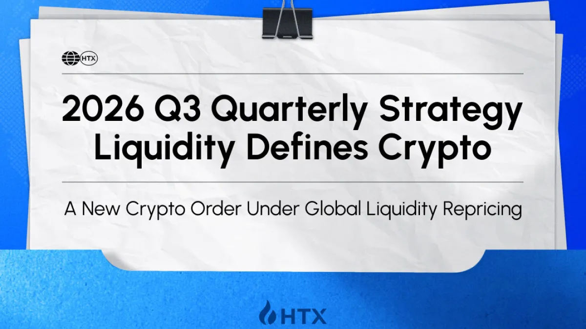 A New Crypto Order Under Global Liquidity Repricing | HTX Research Releases Quarterly Strategy Report, Breaking Down the Q3 Framework