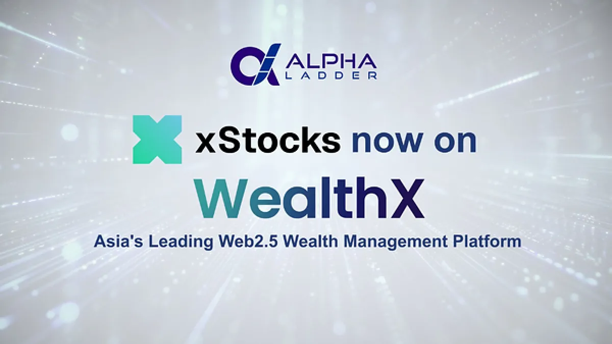 Alpha Ladder WealthX Among Asia's First to Bring xStocks US Tokenised Equities to Institutional and Accredited Investors