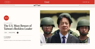 美國《時代》(TIME)雜誌2025年10月23日刊登一篇由華府智庫「國防重點」(Defense Priorities)亞洲計畫主任高德斯坦(Lyle Goldstein)撰寫的分析文,將賴清德總統稱為「魯莽的領導人」。(時代官網截圖)